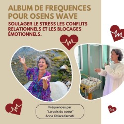 Gestion stress et Conflits émotionnels - Anna Chiara Farneti -  -  Fréquences pour OSENS WAVE